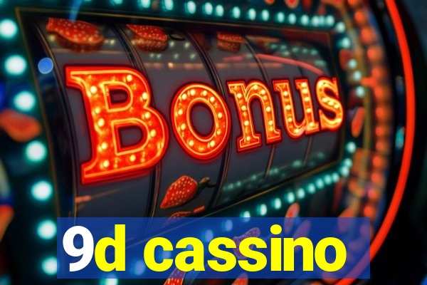9d cassino